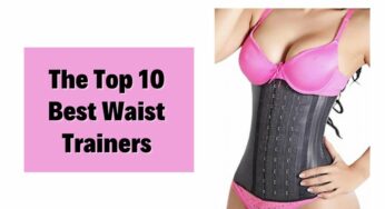 Top 10 Best Waist Trainers to Get a Smaller Waist Naturally 